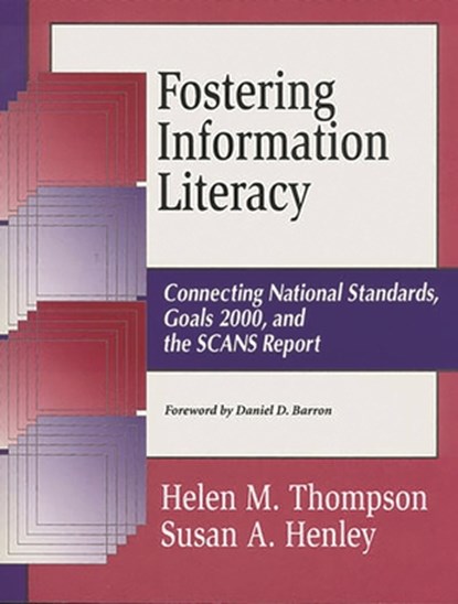 Fostering Information Literacy, Daniel D. Barron ; Susan A. Henley ; Helen M. Thompson - Paperback - 9781563087677