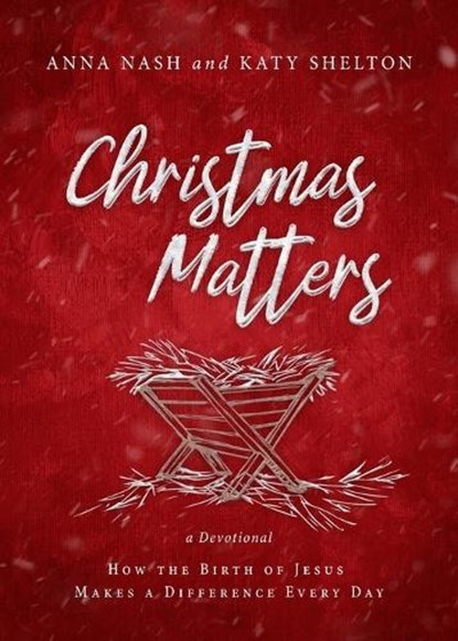 CHRISTMAS MATTERS, Anna Nash ;  Katy Shelton - Paperback - 9781563095443