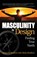 Masculinity by Design, James W Bradford - Paperback - 9781563096235