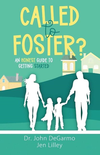 Called to Foster?, John Degarmo ; Jen Lilley - Paperback - 9781563097973
