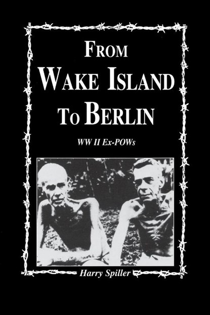 From Wake Island to Berlin, Harry Spiller - Paperback - 9781563113314