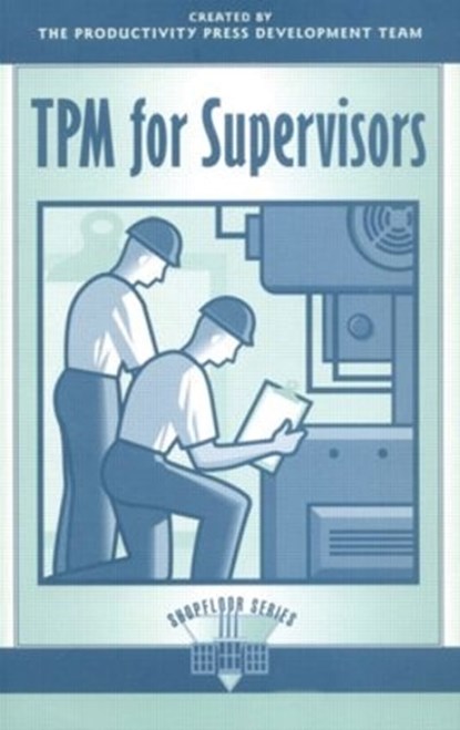 TPM for Supervisors, Productivity Press - Paperback - 9781563271618
