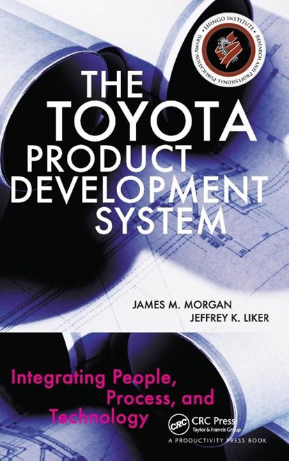 The Toyota Product Development System, James Morgan ; Jeffrey K. Liker - Gebonden - 9781563272820
