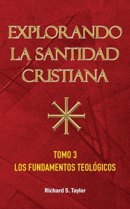 Explorando la Santidad Cristiana, RICHARD S,  M.A., Th.D. Taylor - Paperback - 9781563441394