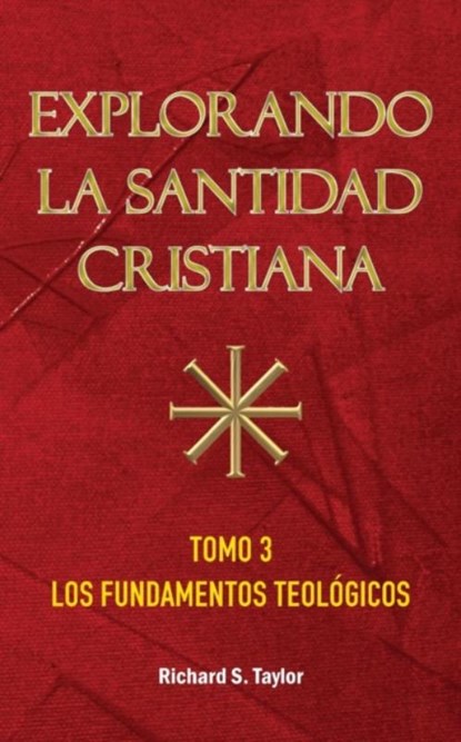 Explorando la Santidad Cristiana, Richard S Taylor - Paperback - 9781563441394