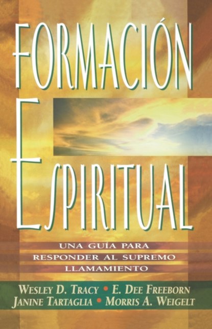 Formacion Espiritual, Wesley D Tracy ; E Dee Freeborn ; Janine Tartaglia - Paperback - 9781563444401