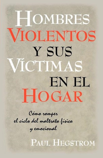 Hombres Violentos y Sus VIctimas en el Hogar, Paul Hegstrom - Paperback - 9781563445484