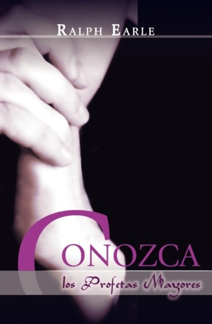 CONOZCA LOS PROFETAS MAYORES (Spanish, Ralph Earle - Paperback - 9781563445668