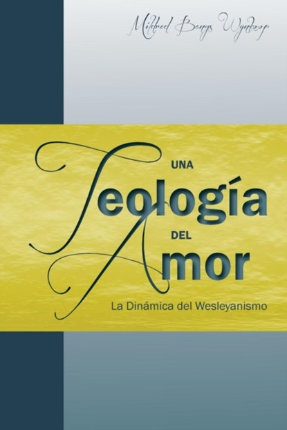Una teolog a del amor, Mildred Bangs Wynkoop - Paperback - 9781563447518
