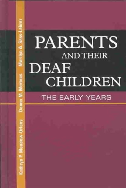 Parents and Their Deaf Children, Kathryn P Meadow-Orlans ; Marilyn Sass-Lehrer ; Donna M. Mertens - Gebonden - 9781563681370