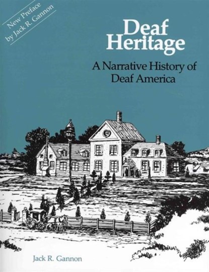 Deaf Heritage - a Narrative History of Deaf America, Jack Gannon - Paperback - 9781563685149