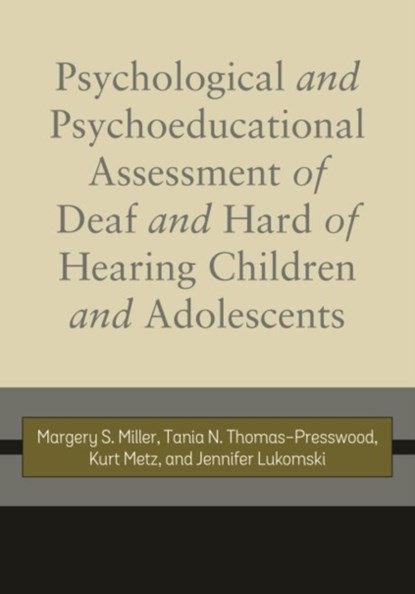 Psychological and Psychoeducational Assessment of Deaf and Hard of Hearing Children and Adolescents, Margery S. Miller - Gebonden - 9781563686504