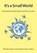 It's a Small World, Michele Friedner ; Annelies Kusters - Gebonden - 9781563686528