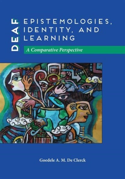Deaf Epistemologies, Identity, and Learning, Goedele A. M. De Clerck - Gebonden - 9781563686702