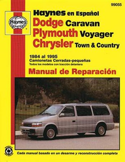 Haynes en Espanol Dodge Caravan, Plymouth Voyager, Chrysler Town & Country 1984,, Curt Choate; John Haynes; Chilton Automotive Books; Quayside - Overig - 9781563921780