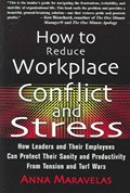 How to Reduce Workplace Conflict and Stress | Anna Maravelas | 