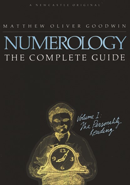Numerology: The Complete Guide: Volume 1: The Personality Reading, Matthew Oliver Goodwin - Paperback - 9781564148599