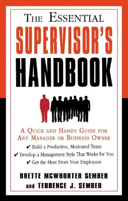 The Essential Supervisor's Handbook: A Quick and Handy Guide for Any Manager or Business Owner, Brette McWhorter Sember - Paperback - 9781564148933