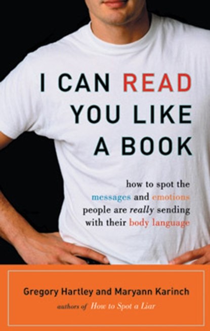I Can Read You Like a Book, Gregory Hartley ; Maryann Karinch - Paperback - 9781564149411