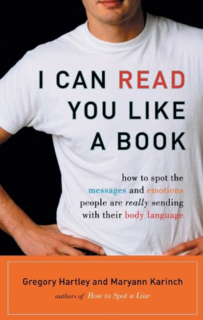 I Can Read You Like A Book, Gregory Hartley ; Maryann Karinch - Paperback - 9781564149411