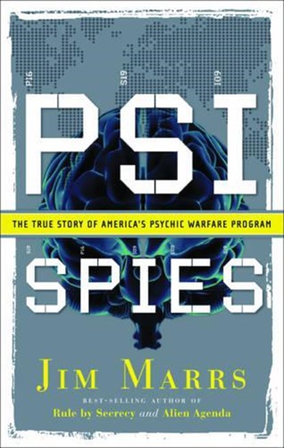 Psi Spies: The True Story of America's Psychic Warfare Program, Jim Marrs - Paperback - 9781564149602