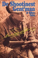 De Shootinest Gent'man & Other Tales - Nash Buckingham - 9781564161642