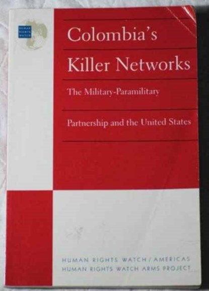 Colombia's Killer Networks, Human Rights Watch/Americas ; Human Rights Watch Arms Project - Paperback - 9781564322036