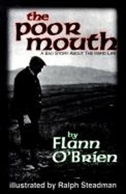 Poor Mouth: A Bad Story about the Hard Life, Flann O'Brien - Paperback - 9781564780911