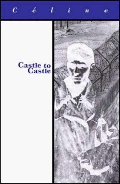 Castle to Castle, Louis-Ferdinand Celine - Paperback - 9781564781505