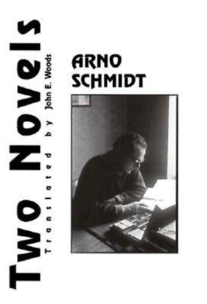 Two Novels - The Stony Heart & B/Moondocks, SCHMIDT,  Arno - Gebonden - 9781564781703