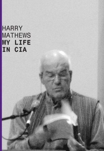 My Life in CIA, Harry Mathews - Paperback - 9781564783929