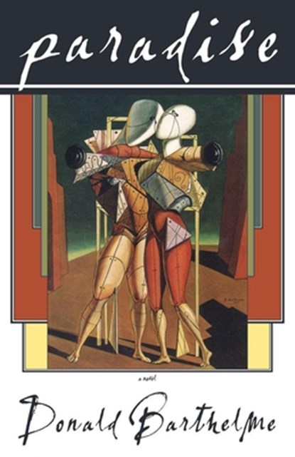 Paradise, Donald Barthelme - Paperback - 9781564784032