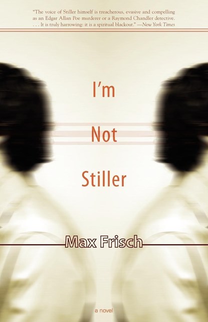 I'm Not Stiller, Max Frisch ; Michael Bullock - Paperback - 9781564784506
