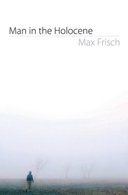 Man in the Holocene, Max Frisch - Paperback - 9781564784667