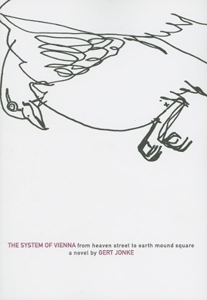 System of Vienna: From Heaven Street to Earth Mound Square, Gert Jonke - Paperback - 9781564785503