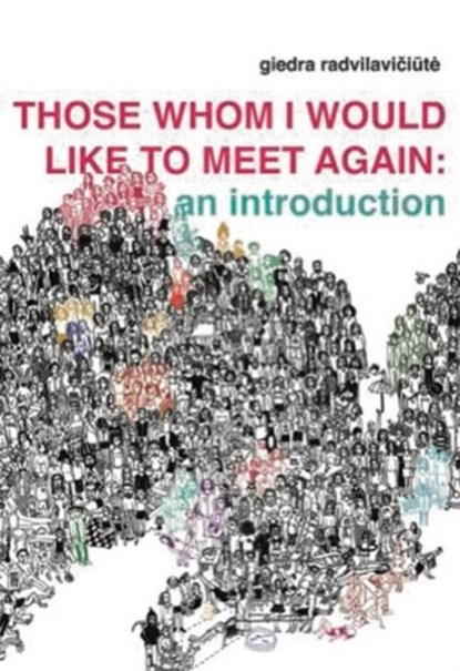 Those Whom I Would Like to Meet Again, Giedra Radvilaviciute - Paperback - 9781564788597