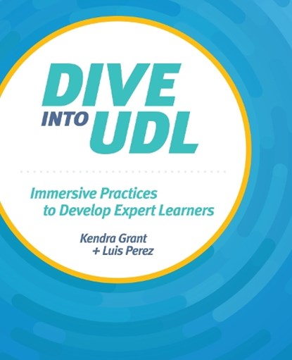 Dive into UDL, GRANT,  Kendra ; Perez, Luis - Paperback - 9781564846655