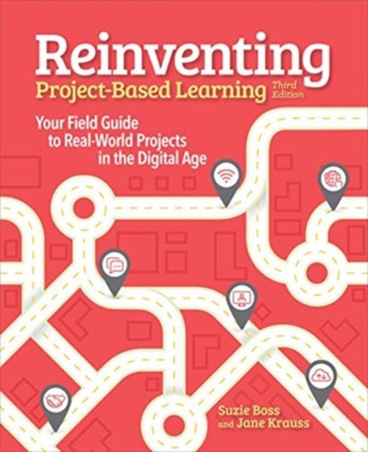 Reinventing Project-Based Learning, Suzie Boss ; Jane Krauss - Paperback - 9781564847218