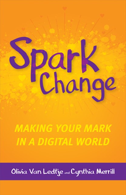 Spark Change, Olivia Van Ledtje ; Cynthia Merrill - Paperback - 9781564847867