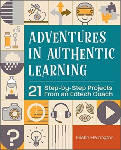 Adventures in Authentic Learning, Kristin Harrington - Paperback - 9781564848819