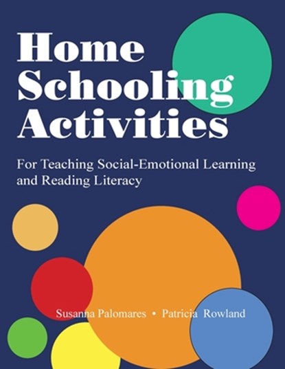 Home Schooling Activities For Teaching Social-Emotional Learning and Reading Literacy, Susanna Palomares - Paperback - 9781564991041