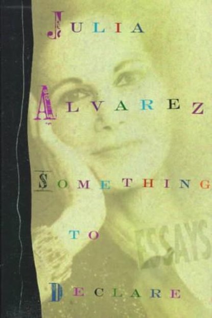 Something to Declare, ALVAREZ,  Julia - Gebonden - 9781565121935