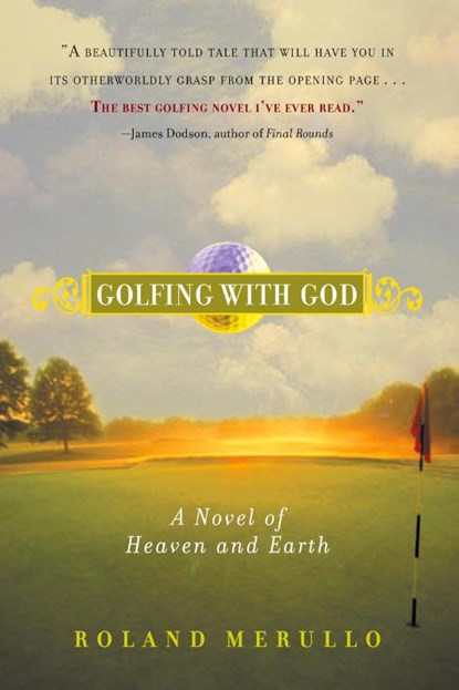 Golfing with God, Roland Merullo - Paperback - 9781565125490