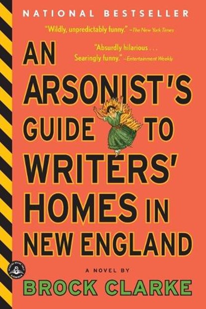 An Arsonist's Guide to Writers' Homes in New England, Brock Clarke - Paperback - 9781565126145