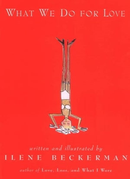 What We Do for Love, Ilene Beckerman - Ebook - 9781565129078
