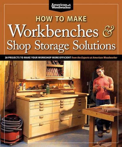 How to Make Workbenches & Shop Storage Solutions, Randy Johnson - Paperback - 9781565235953
