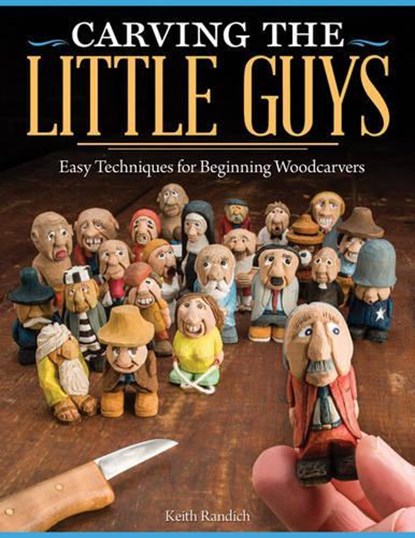 Carving the Little Guys, Keith Randich - Paperback - 9781565237759
