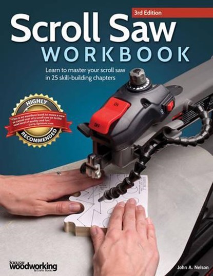 Scroll Saw Workbook, 3rd Edition, John A. Nelson - Paperback - 9781565238497