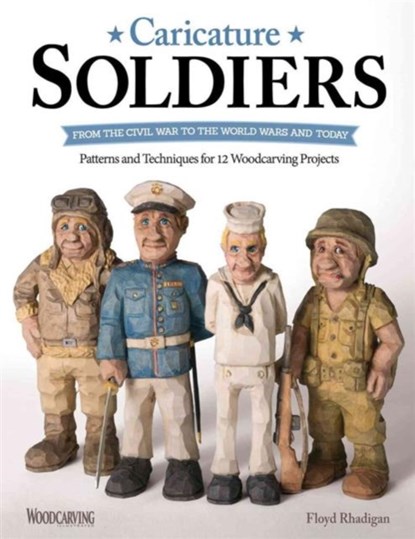 Caricature Soldiers: From the Civil War to the World Wars and Today, Floyd Rhadigan - Paperback - 9781565239050