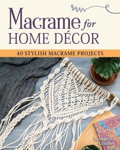 Macrame for Home Decor, Samantha Grenier - Paperback - 9781565239517
